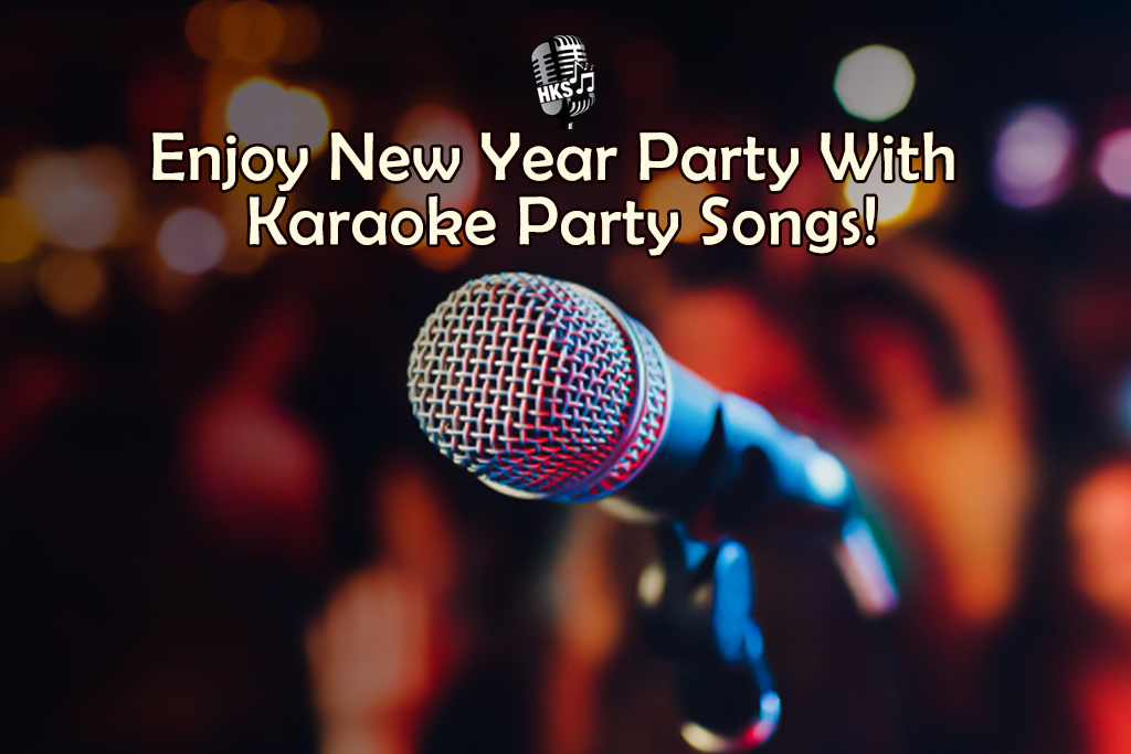 Enjoy New Year Party With Karaoke Party Songs!